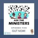 Ask The Ministers - Episode 5