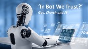 Sunday Night Theology -  In Bot we trust?